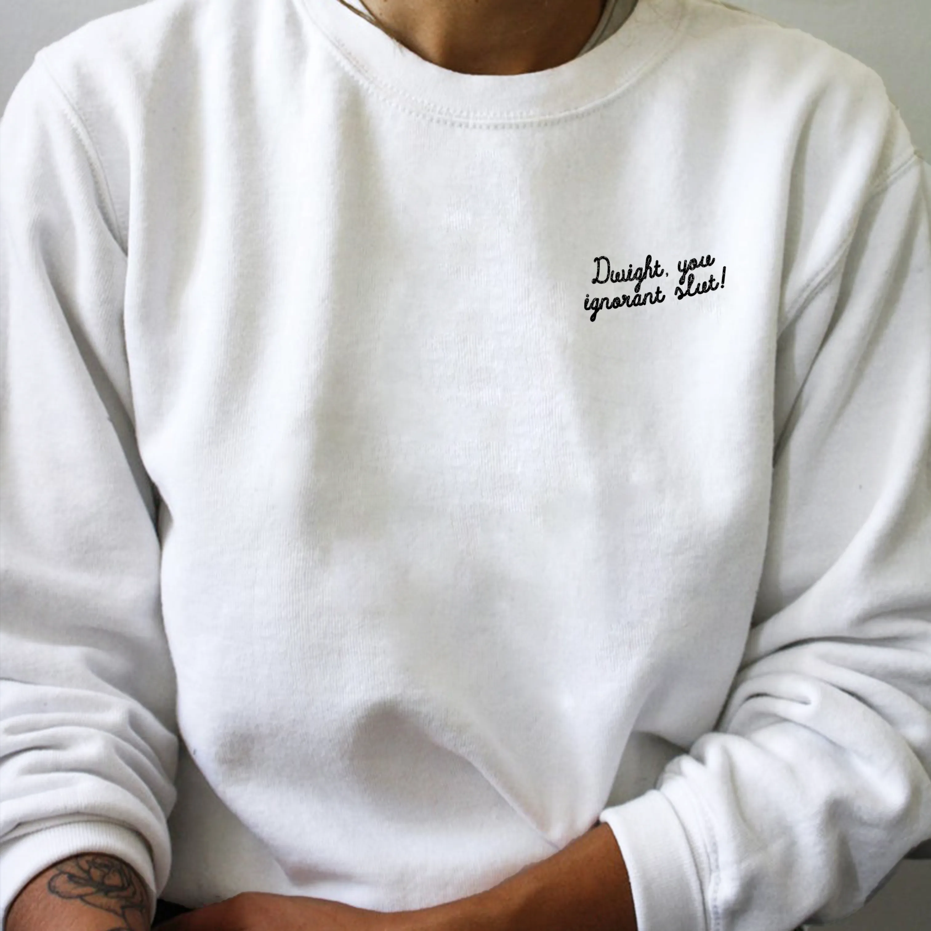 Dwight You Ignorant Slut Embroidered Unisex Sweatshirt