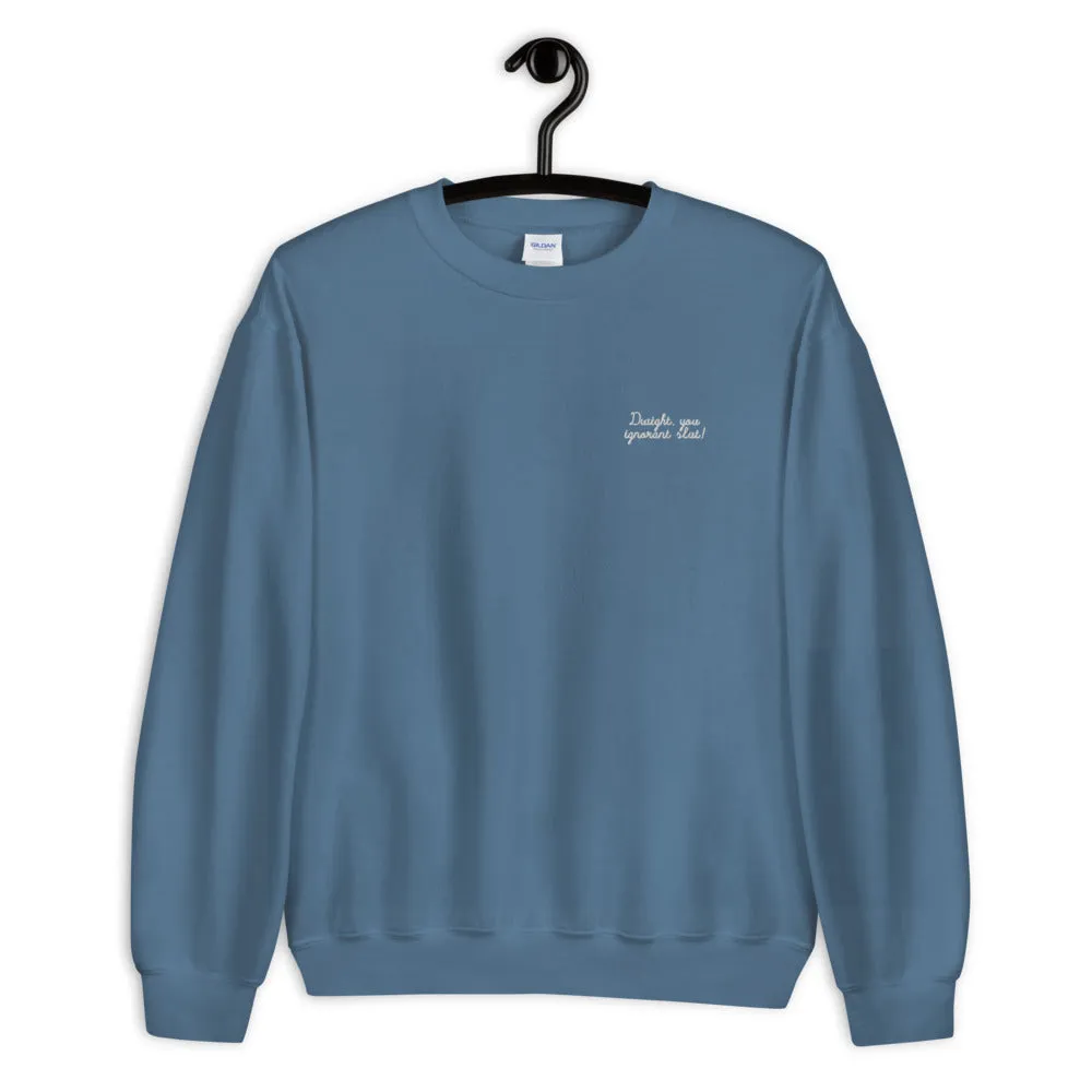 Dwight You Ignorant Slut Embroidered Unisex Sweatshirt