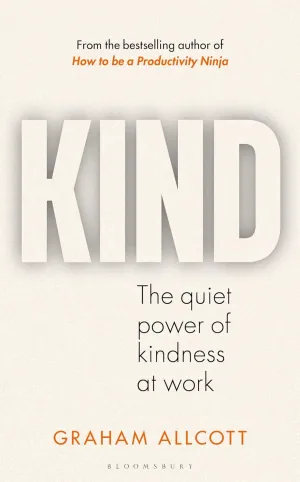 KIND: The quiet power of kindness at work