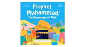 Prophet Muhammad - The Messenger of Allah