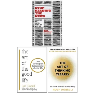 Rolf Dobelli 3 Books Collection Set (Stop Reading the News, The Art of Thinking Clearly)